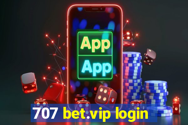 707 bet.vip login